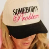 Somebody's Problem Trucker Hat